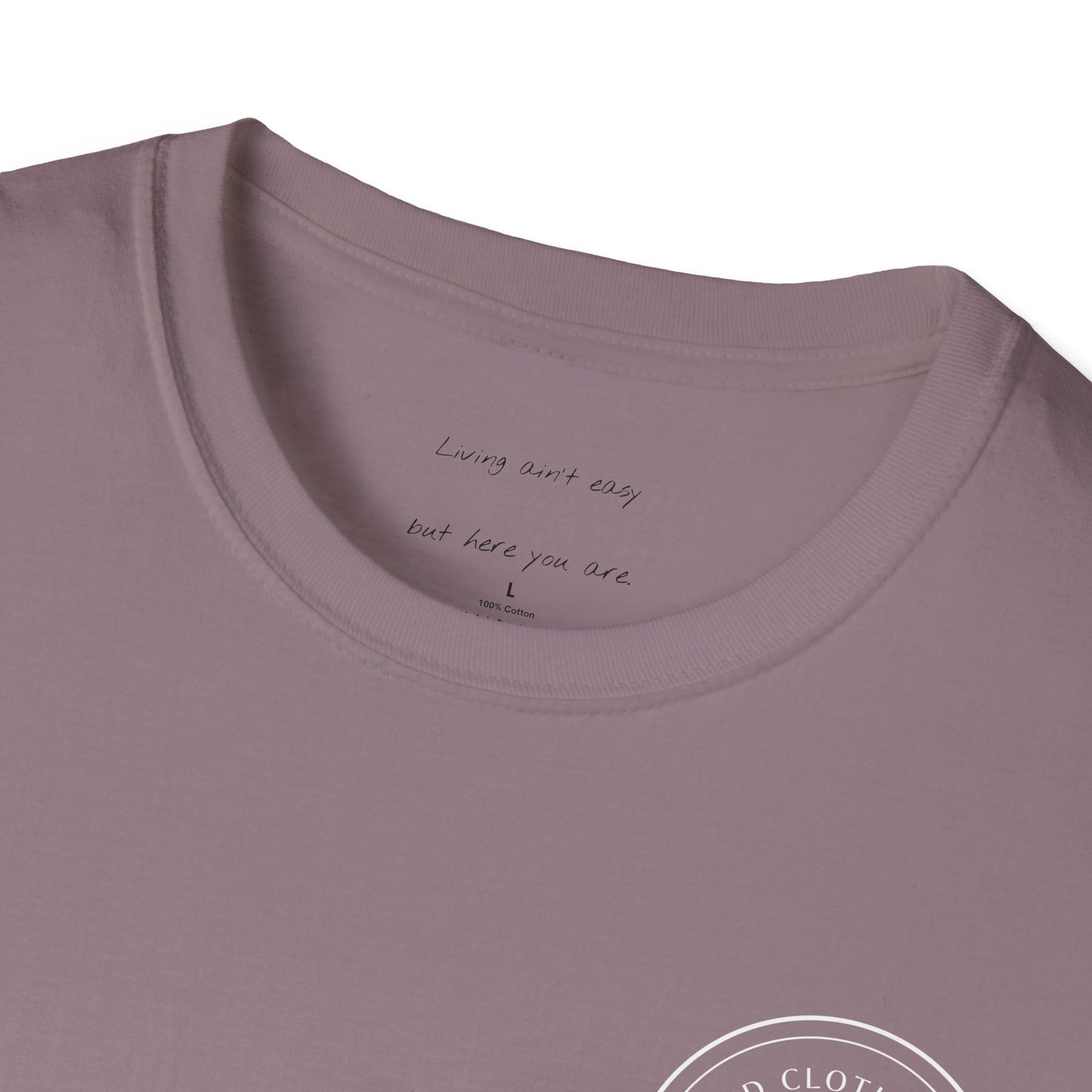 Living Ain't Easy But Here You Are Tee