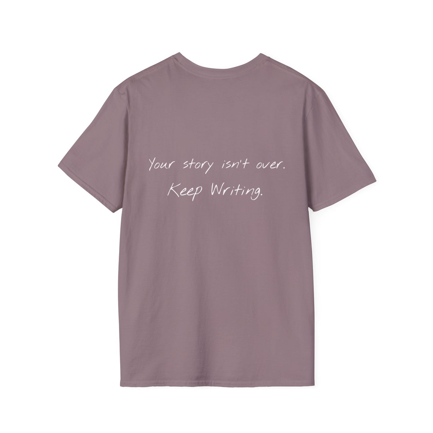 Your Story Isn't Over - Keep Writing Tee
