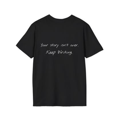 Your Story Isn't Over - Keep Writing Tee