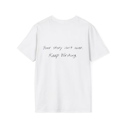 Your Story Isn't Over - Keep Writing Tee